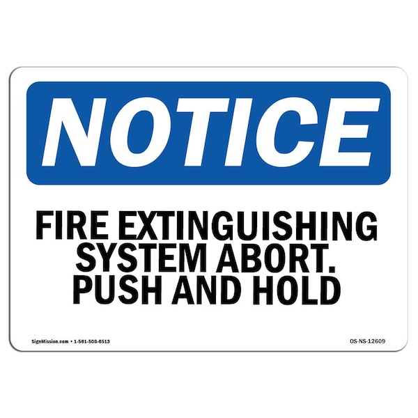 OSHA Sign, Fire Extinguishing System Abort Push & Hold, 14in X 10in Alum, 10" W, 14" L, Landscape